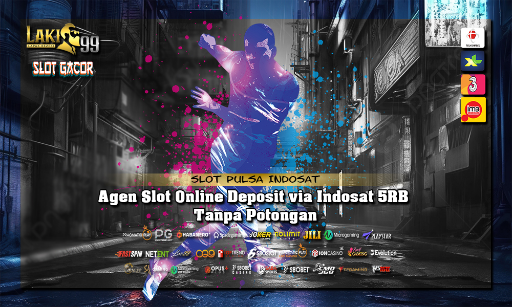 Agen Slot Online Deposit via Indosat 5RB Tanpa Potongan