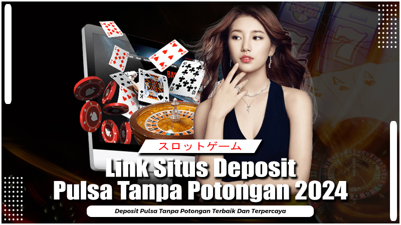 Slot Pulsa Terbaru